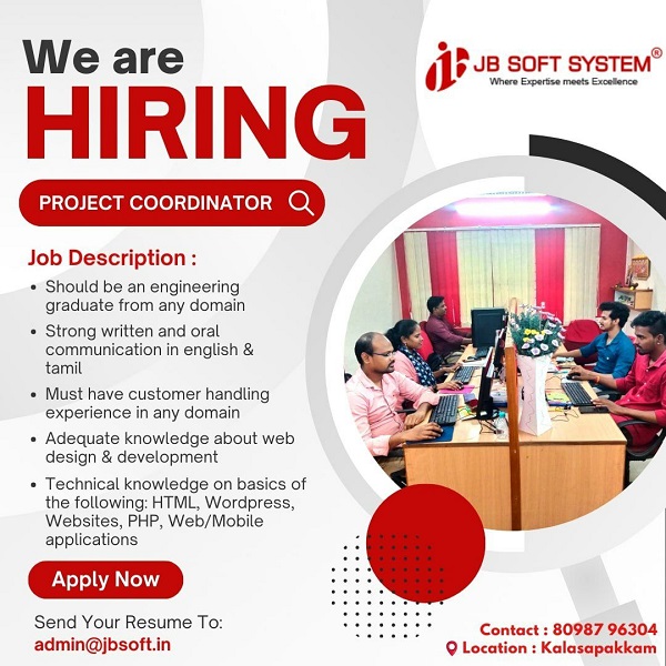 Job Opening for Project Coordinator – JB Soft System, Kalasapakkam Office Job Opening for Project Coordinator – JB Soft System, Kalasapakkam Office