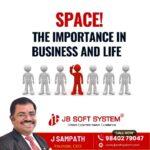 SPACE! - The Importance in Business and Life By J Sampath, Founder & CEO, JB Soft System