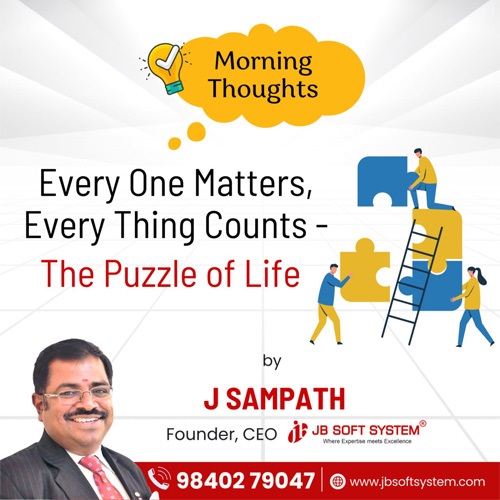 Every One Matters, Every Thing Counts – The Puzzle of Life Every One Matters, Every Thing Counts – The Puzzle of Life