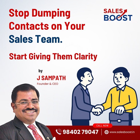 Stop Dumping Contacts on Your Sales Team. Start Giving Them Clarity – By J Sampath