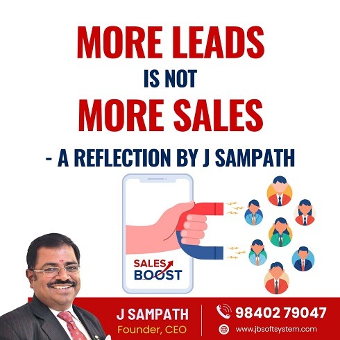 More Leads Is Not More Sales – A Reflection by J Sampath