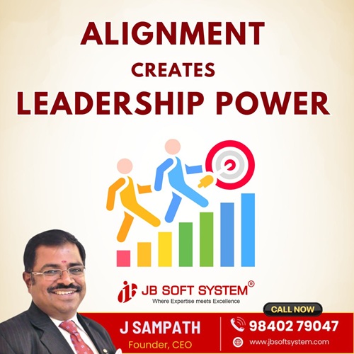 Alignment Creates Leadership Power - By J Sampath, Founder & CEO, JB Soft System